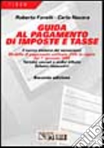 Guida al pagamento di imposte e tasse libro di Fanelli Roberto - Nocera Carlo