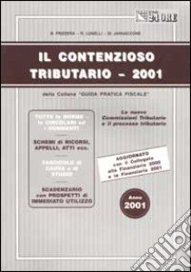 Il contenzioso tributario 2001 libro di Frizzera Bruno - Lunelli Roberto - Jannaccone Mario