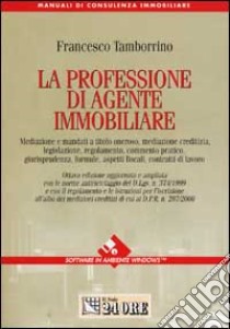 La professione di agente immobiliare. Con floppy disk libro di Tamborrino Francesco