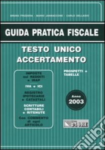 Guida pratica fiscale. Testo unico accertamento libro di Frizzera Bruno - Jannaccone Mario - Delladio Carlo