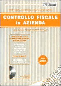 Controllo fiscale in azienda. Con CD-ROM libro di Frizzera Bruno - Ebreo Pietro - D'Andrea Federico M.