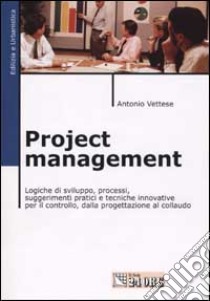 Project management libro di Vettese Antonio