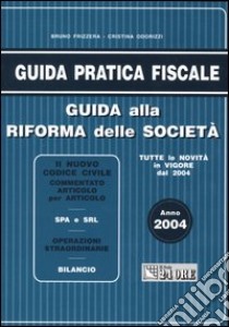 Guida alla riforma delle società 2004 libro di Frizzera Bruno - Odorizzi Cristina