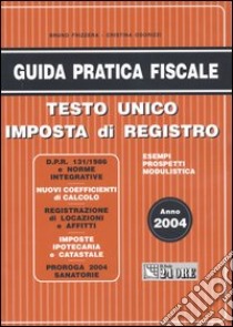 Testo unico imposta di registro libro di Frizzera Bruno - Odorizzi Cristina