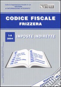 Codice fiscale 1a/2004 libro di Frizzera Bruno