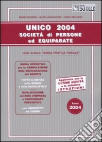 Unico 2004. Società di persone libro di Frizzera Bruno - Jannaccone Mario - Delladio Carlo