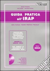 Guida pratica all'Irap. Con CD-ROM libro di Frizzera Bruno - Gobbi Ezio - Postal Maurizio