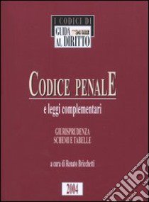 Codice penale e leggi complementari. Giurisprudenza, schemi e tabelle libro