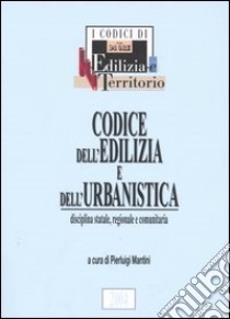 Codice dell'edilizia e dell'urbanistica libro