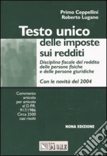 Testo Unico delle imposte sui redditi libro di Ceppellini Primo - Lugano Roberto