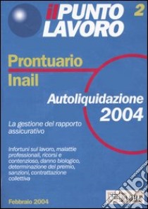 Il punto lavoro. Prontuario INAIL (2) libro