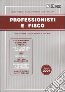 Professionisti e fisco libro di Frizzera Bruno - Jannaccone Mario - Delladio Carlo