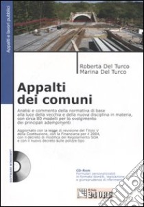 Appalti dei comuni. Con CD-ROM libro di Del Turco R. (cur.); Del Turco M. (cur.)