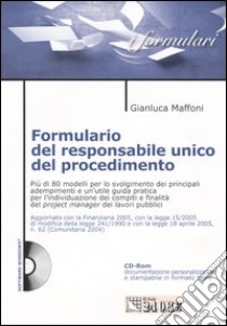 Formulario del responsabile unico del procedimento. Con CD-ROM libro di Maffoni Gianluca