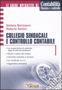 Il collegio sindacale e il controllo contabile libro di Normanni Stefano - Santini Roberto