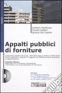 Appalti pubblici di forniture. Con CD-ROM libro di Realfonzo Umberto - Galtieri Claudio - Del Castillo Ignazio