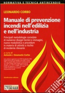 Manuale di prevenzione incendi nell'edilizia e nell'industria libro di Corbo Leonardo