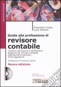 Guida alla professione di revisore contabile. Con CD-ROM libro di Cossu Francesco - Vairano Luca