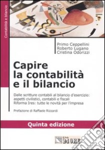 Capire la contabilità e il bilancio libro di Ceppellini Primo - Lugano Roberto - Odorizzi Cristina