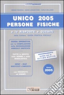 Unico 2005. Persone fisiche libro di Frizzera Bruno - Jannaccone Mario - Delladio Carlo