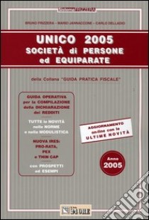 Unico 2005. Società di persone libro di Frizzera Bruno - Jannaccone Mario - Delladio Carlo