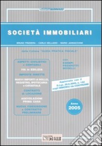 Società immobiliari 2005 libro di Frizzera Bruno - Delladio Carlo - Jannaccone Mario