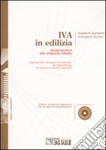 Iva in edilizia. Guida pratica alle aliquote ridotte. Con CD-ROM libro di Gambetti Adalberto - Giuliani Giampaolo