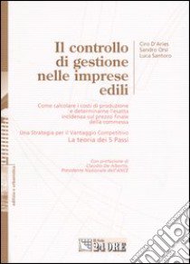 Il controllo di gestione nelle imprese edili libro di D'Aries Ciro - Orsi Sandro - Santoro Luca