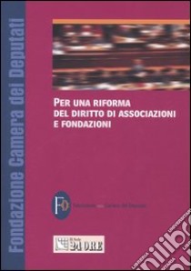 Per una riforma del diritto di associazioni e fondazioni. Atti del Seminario (Roma, 19-20 gennaio 2005) libro