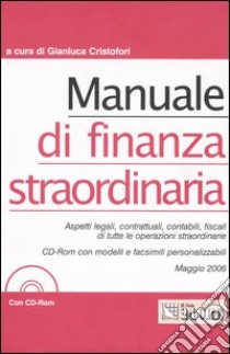 Manuale di finanza straordinaria. Con CD-ROM libro di Cristofori G. (cur.)