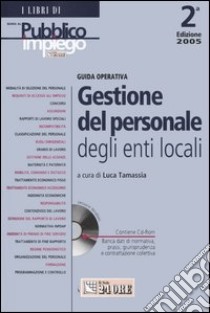 Guida operativa alla gestione del personale degli enti locale. Con CD-ROM libro di Tamassia L. (cur.)