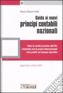 Guida ai nuovi principi contabili nazionali libro di Roscini Vitali Franco