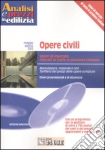 Opere civili. Maggio-agosto 2005. Con CD-ROM libro