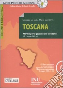 Toscana. Norme sul governo del territorio. Con CD-ROM libro di De Luca Giorgio - Gamberini Marco