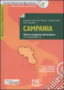 Campania. Norme sul governo del territorio. Con CD-ROM libro di Moccia Francesco D. - Parisi Giustino - Laudadio Felice