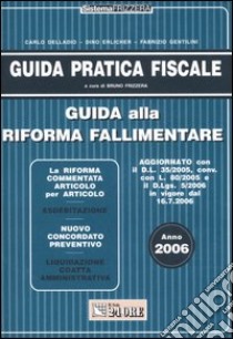 Guida alla riforma fallimentare libro di Delladio Carlo - Erlicher Dino - Gentilini Fabrizio