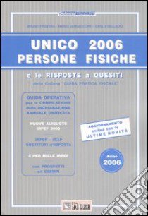 Unico 2006. Persone fisiche libro di Frizzera Bruno - Jannaccone Mario - Delladio Carlo