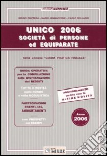 Unico 2006. Società di persone libro di Frizzera Bruno - Jannaccone Mario - Delladio Carlo