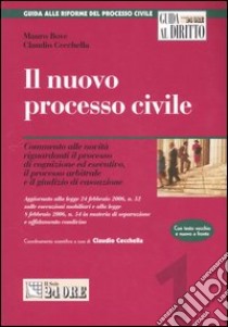 Il nuovo processo civile. Commento alle novità riguardanti il processo di cognizione ed esecutivo, il processo arbitrale e il giudizio di cassazione libro di Bove Mauro - Cecchella Claudio