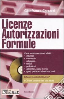 Licenze, autorizzazioni e formule. Con CD-ROM libro di Ceccacci Gianfranco