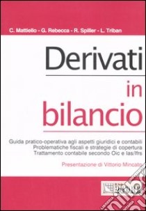 Derivati in bilancio. Guida pratico-operativa agli aspetti giuridici e contabili libro