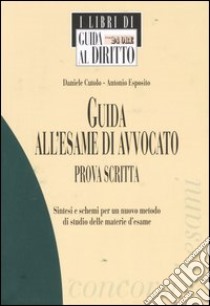 Guida all'esame di avvocato. Prova scritta libro di Cutolo Daniele - Esposito Antonio