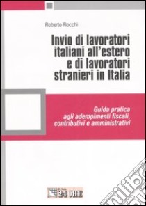 Invio di lavoratori italiani all'estero e di lavoratori stranieri in Italia libro di Rocchi Roberto