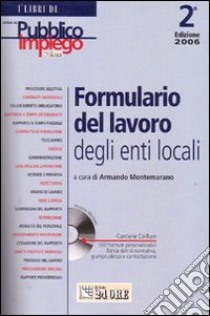 Formulario del lavoro degli enti locali. Con CD-ROM libro di Montemarano A. (cur.)