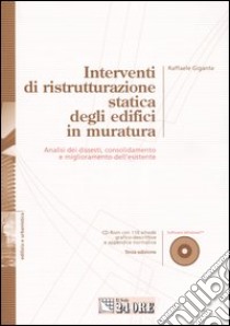 Interventi di ristrutturazione statica degli edifici in muratura. Analisi dei dissesti, consolidamento e miglioramento dell'esistente. Con CD-ROM libro di Gigante Raffaele