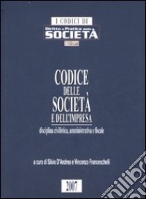 Codice delle società e dell'impresa. Disciplina civilistica, amministrativa e fiscale libro