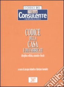 Codice della casa e dei fabbricati. Disicplina edilizia, catastale e fiscale libro