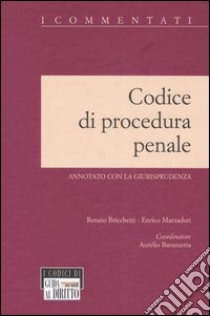 Codice di procedura penale. Annotato con la giurisprudenza libro di Bricchetti R. (cur.); Marzaduri E. (cur.)