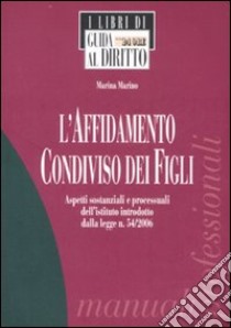 L'affidamento condiviso dei figli libro di Marino Marina