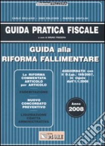 Guida alla riforma fallimentare 2008 libro di Delladio Carlo - Erlicher Dino - Gentilini Fabrizio